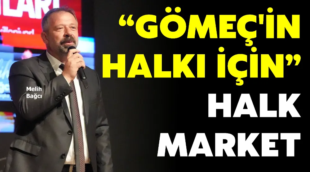 “GÖMEÇ’İN HALKI İÇİN” HALK MARKET 