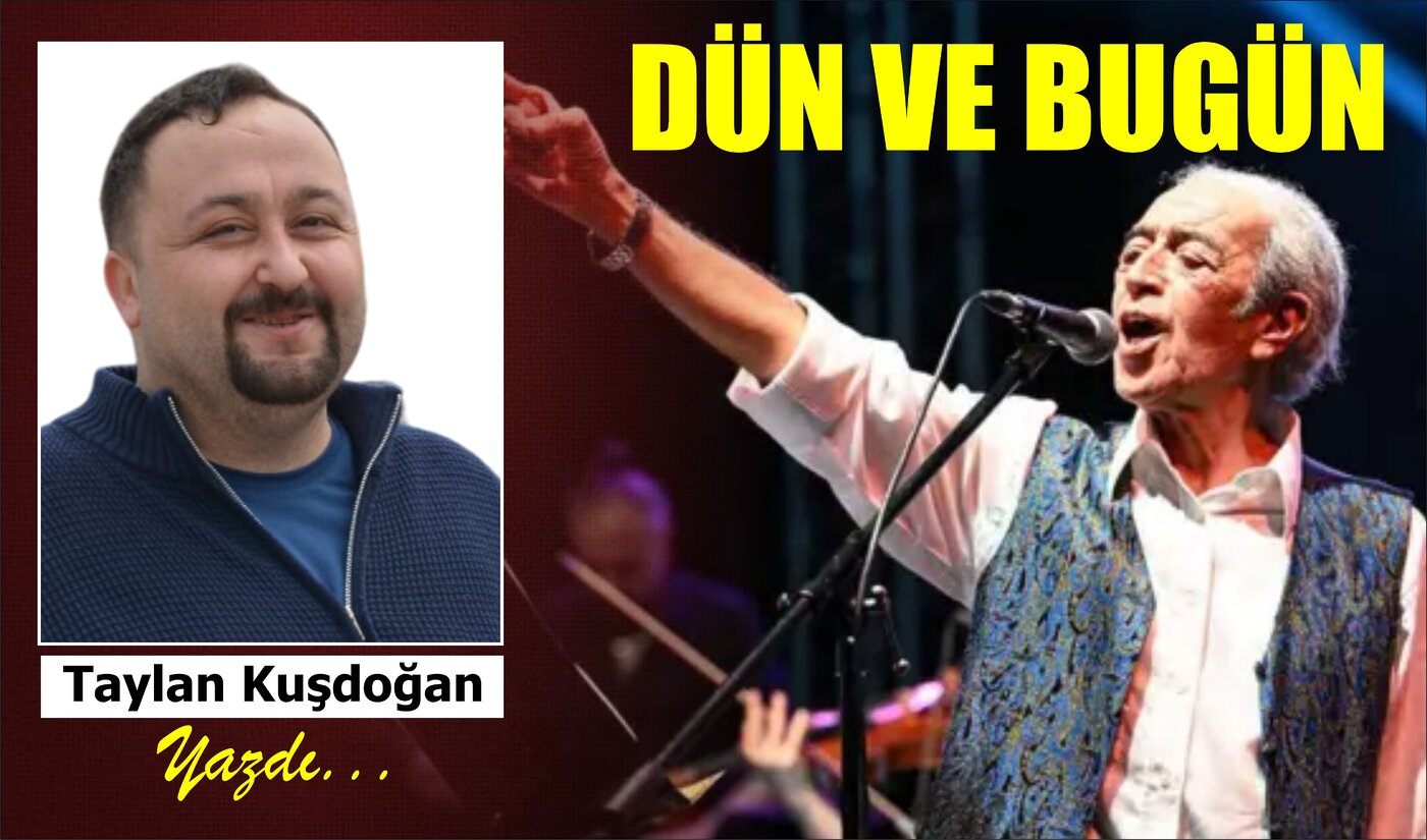 edip akbayram dün ve bugün